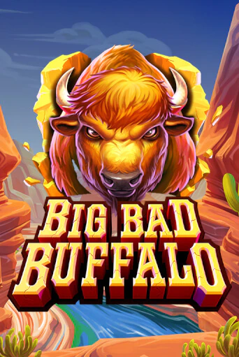Big Bad Buffalo играть онлайн без регистрации в Онлайн Казино GRAND