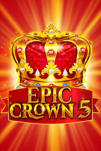 Epic Crown 5 играть онлайн без регистрации в Онлайн Казино GRAND