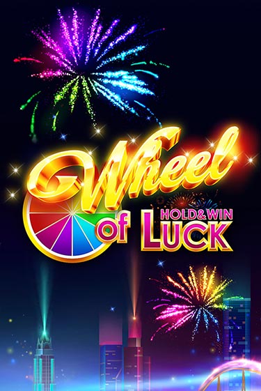 Wheel of Luck: Hold & Win играть онлайн без регистрации в Онлайн Казино GRAND